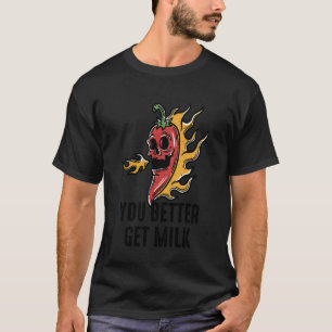T-shirt Nourriture Épicée - Vous Feriez Mieux de Prendre d