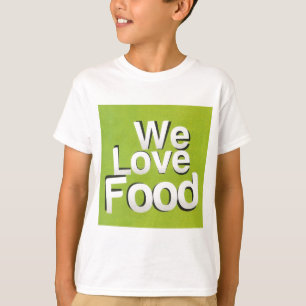 T-shirt Nous aimons la nourriture