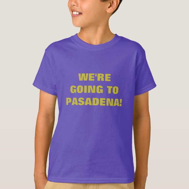 T-SHIRT NOUS ALLONS À PASADENA ! (Devant)