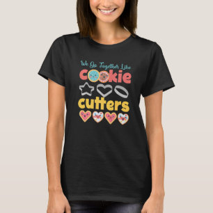 T-shirt Nous Allons Ensemble Comme Des Cookies Cutters