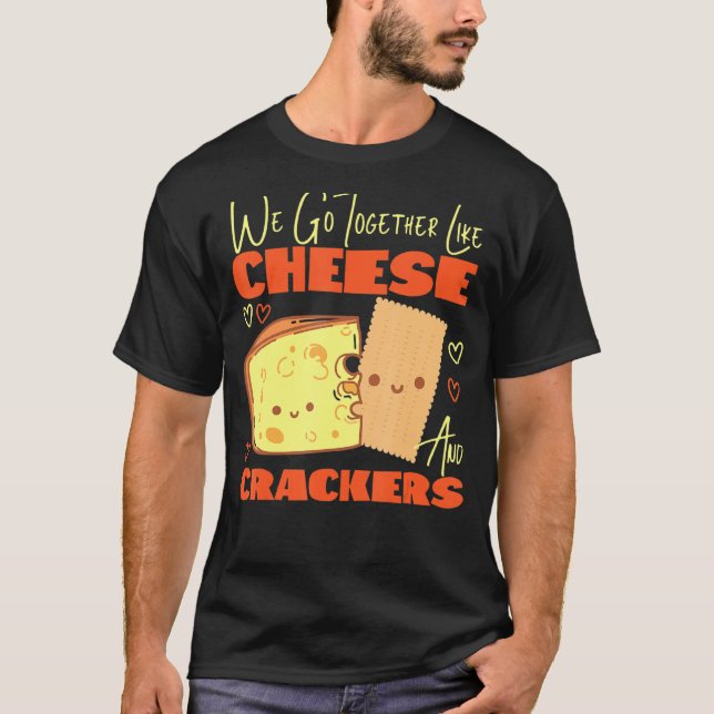 T-shirt Nous Allons Ensemble Comme Du Fromage Et Des Crack (Devant)