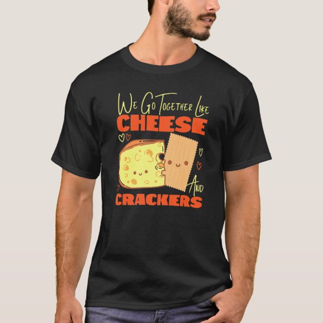 T-shirt Nous Allons Ensemble Comme Du Fromage Et Des Crack (Devant)