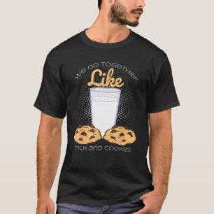 T-shirt Nous Allons Ensemble Comme Du Lait Et Des Cookies