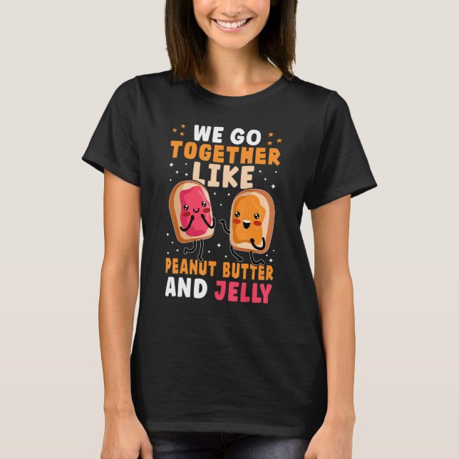 T-shirt Nous Allons Ensemble Comme Le Beurre D'Arachide Et (Devant)
