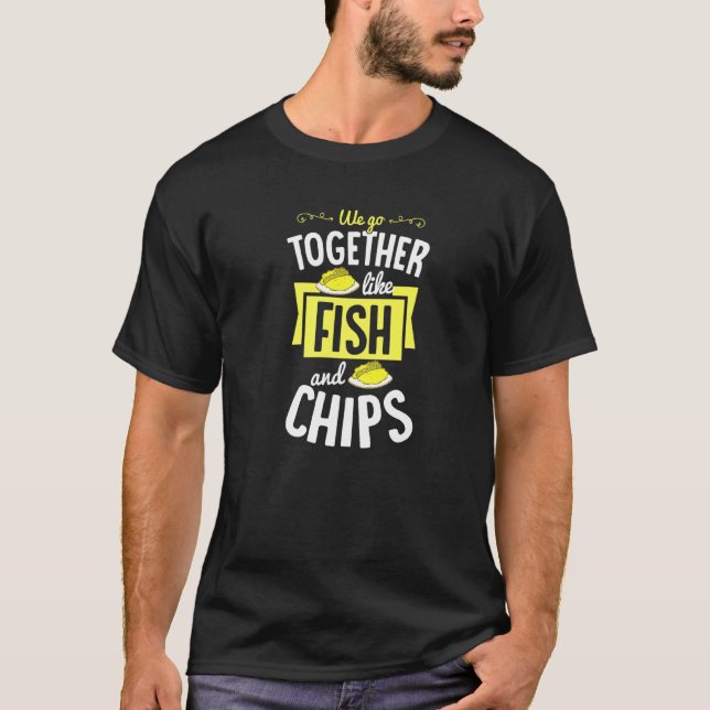 T-shirt Nous allons ensemble comme le poisson et les frite (Devant)