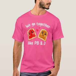 T-shirt Nous Allons Ensemble Comme Pb & J Beurre D'Arachid