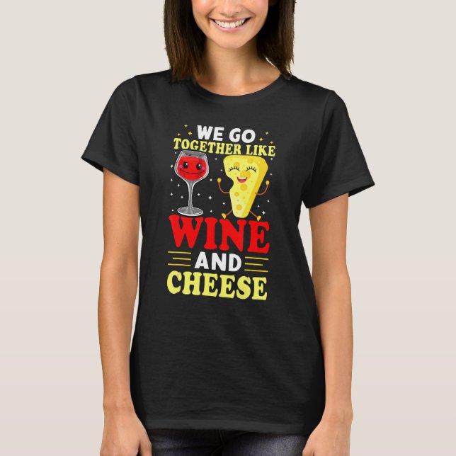 T-shirt Nous Allons Ensemble Comme Vin Et Fromage (Devant)