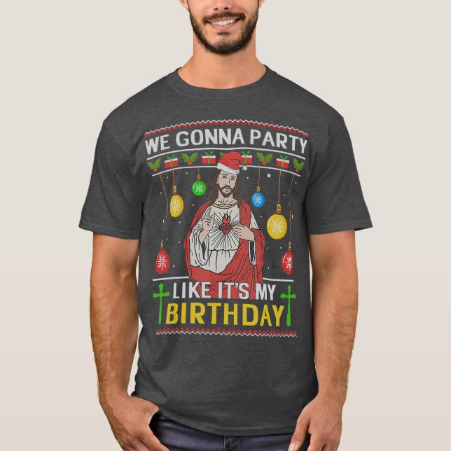 T-shirt Nous Allons Faire La Fête Comme Son Anniversaire J (Devant)