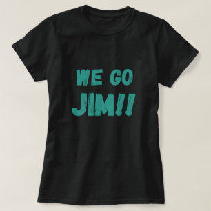 T-shirt nous allons Jim, citation de motivation de gym ver