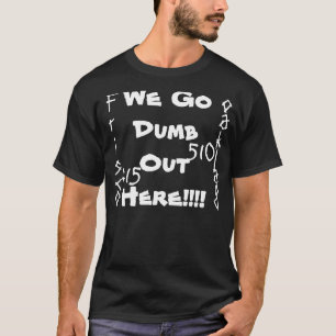 T-shirt Nous allons muets ici ! ! ! !
