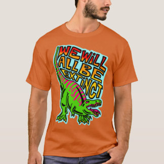 T-shirt nous allons tous disparaître