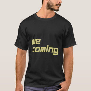 T-shirt Nous arrivons