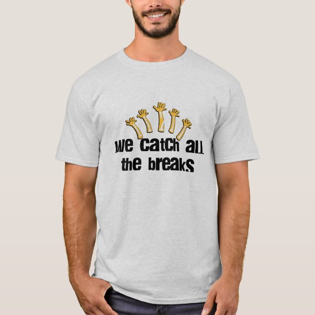 T-shirt Nous attrapons toutes les coupures (Devant)