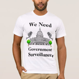 T-shirt Nous avons besoin de la surveillance de