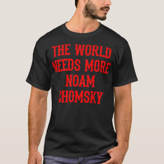 T-shirt Nous avons besoin de plus de Noam Chomsky Lutter c