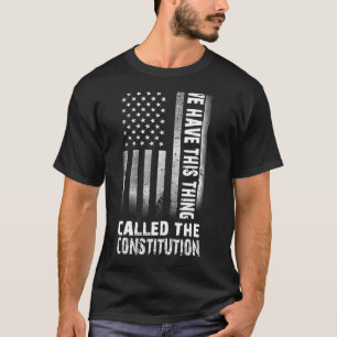 T-shirt Nous Avons Cette Chose Appelée La Constitution Vin