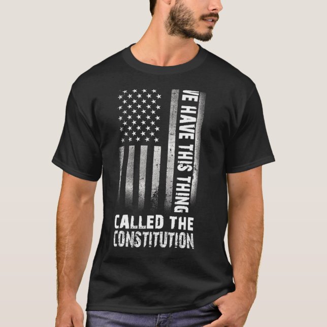 T-shirt Nous Avons Cette Chose Appelée La Constitution Vin (Devant)