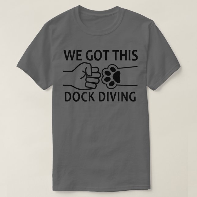 T-shirt Nous Avons Cette Plongée De Dock Dog (Design devant)