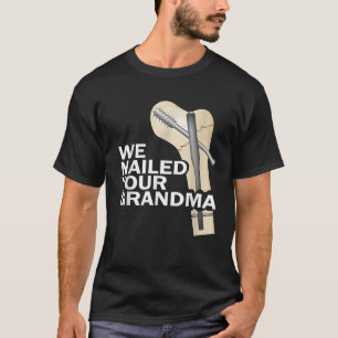 T-shirt Nous avons cloué votre grand-mère Scrub Tech Grand
