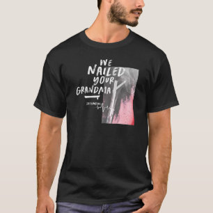 T-shirt Nous avons cloué votre grand-mère Scrub Tech Ortho