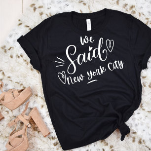 T-shirt Nous avons dit New York City Funny Bachelorette no