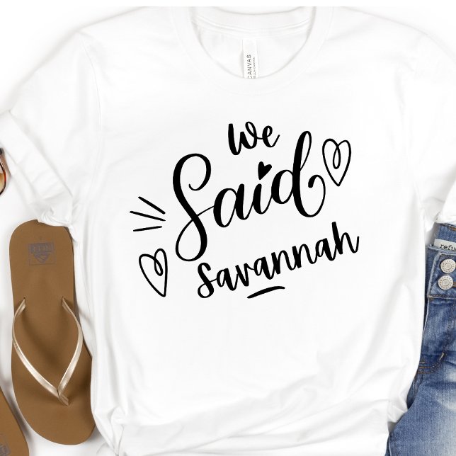 T-shirt Nous avons dit Savannah Drôle Bachelorette blanche (Créateur téléchargé)