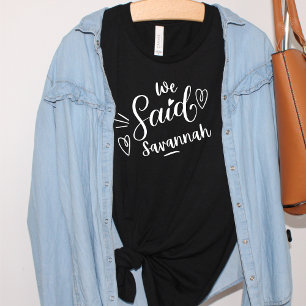 T-shirt Nous avons dit Savannah Drôle  Demoiselle d'honneu