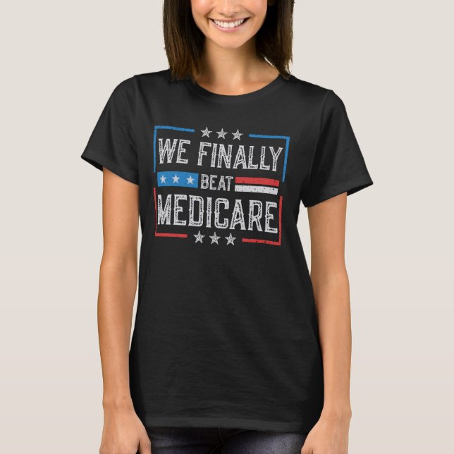 T-shirt Nous avons enfin battu Medicare 1 (Devant)