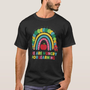 T-shirt Nous avons faim d'apprendre Chenille arc-en-ciel T