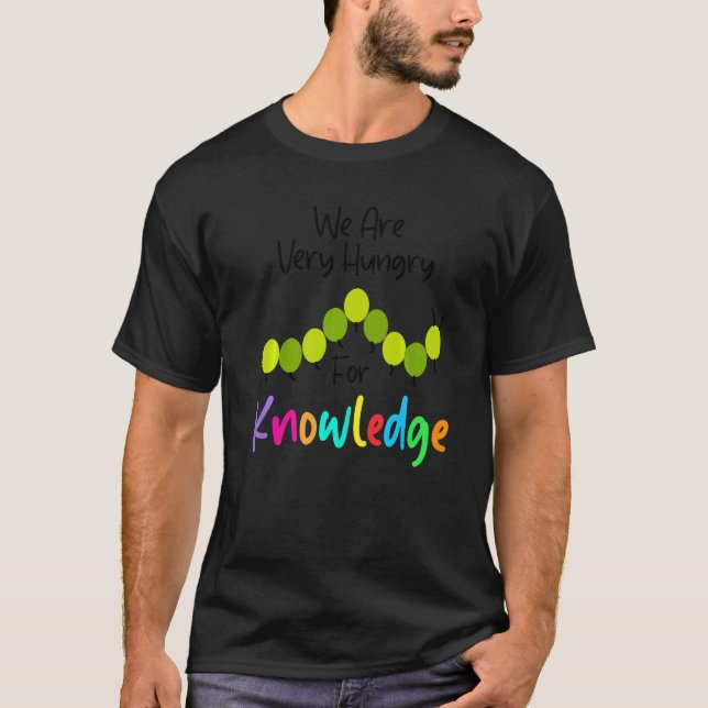 T-shirt Nous avons faim de connaissances  Chenille Retour  (Devant)