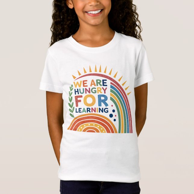 T-Shirt Nous avons faim pour apprendre l'école de motivati (Devant)
