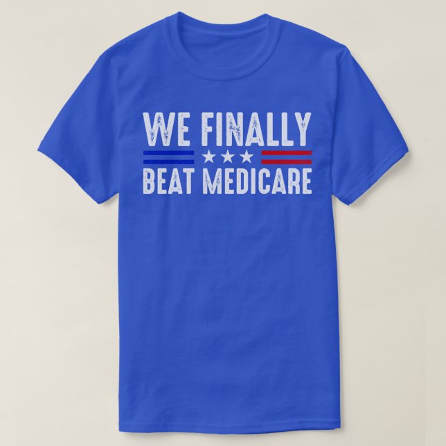 T-shirt Nous Avons Finalement Battu Medicare Funny Biden (Design devant)