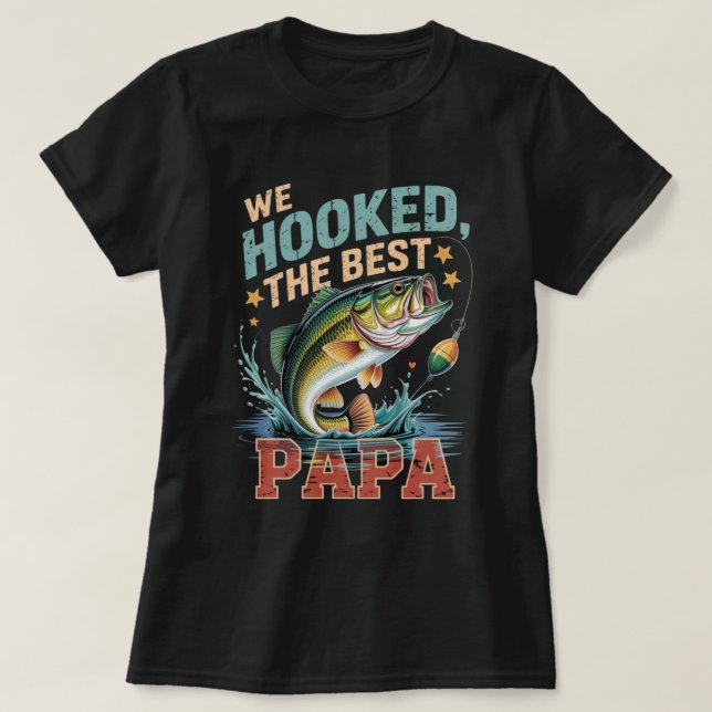 T-shirt Nous avons Hooked the Best Papa -Fishing Bass Fête (Design devant)