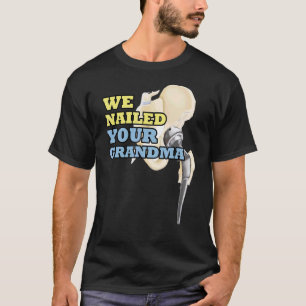 T-shirt Nous avons mis votre grand-mère Scrub Tech Ortho H