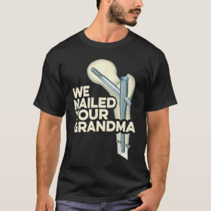 T-shirt Nous Avons Nourri Votre Grand-Mère Scrub Tech Orth