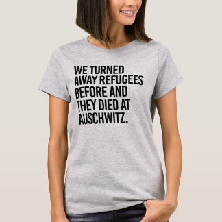 T-SHIRT NOUS AVONS RETOURNÉ LES RÉFUGIÉS AVANT QU'ILS NE M