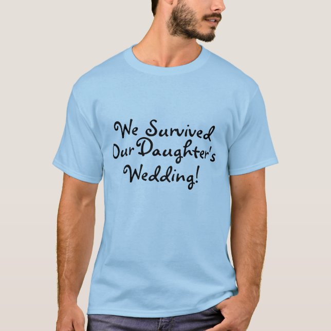 T-shirt Nous avons survécu à nos filles Mariage (Devant)