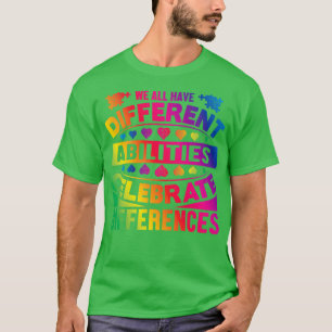 T-shirt Nous Avons Tous Des Capacités Différentes Célébron