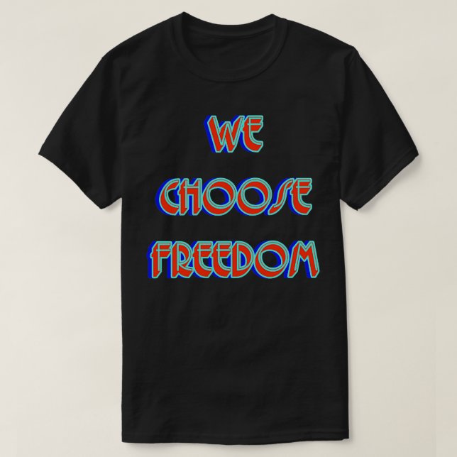 T-shirt Nous choisissons la liberté (Design devant)