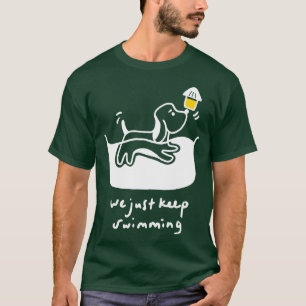 T-shirt Nous Continuons Juste À Nager