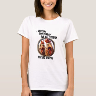 T-shirt Nous Crions Tous Sans Raison Pour Les Poulets