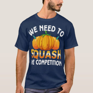 T-shirt Nous devons écraser la concurrence