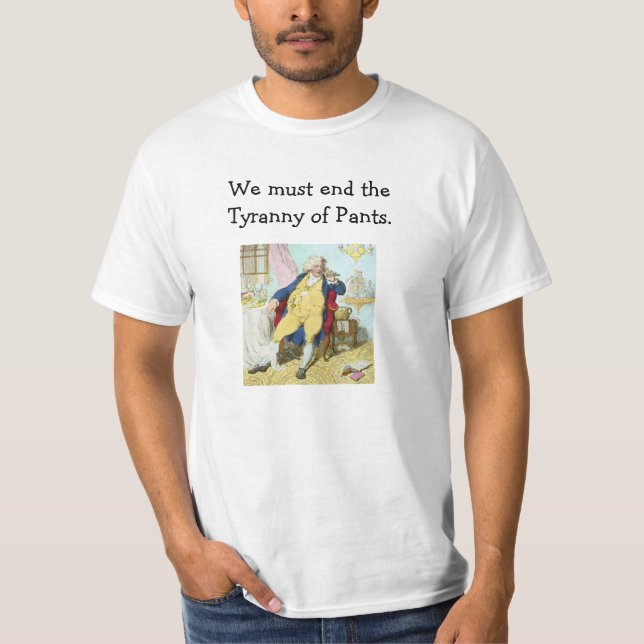 T-shirt Nous devons finir la tyrannie du pantalon (Devant)