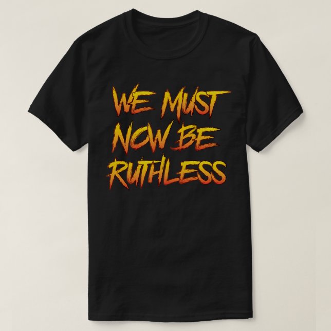 T-shirt Nous Devons Maintenant Être Intrépides (Design devant)