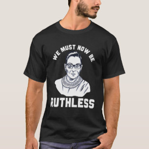 T-shirt Nous Devons Maintenant Être Intrépides Pro Choice
