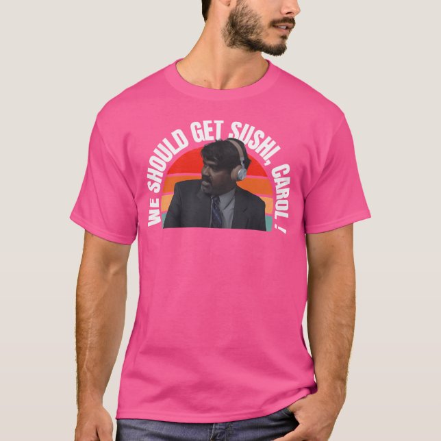 T-shirt Nous Devrions Obtenir Sushi Carol (Devant)