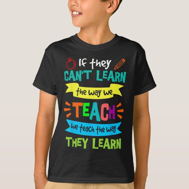 T-shirt Nous enseignons de la manière dont ils apprennent  (Devant)