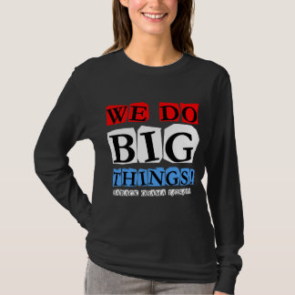 T-shirt Nous faisons de grandes choses