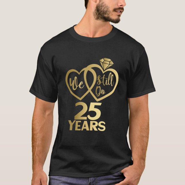 T-shirt Nous Faisons Encore 25 Ans - 25E Anniversaire Mari (Devant)