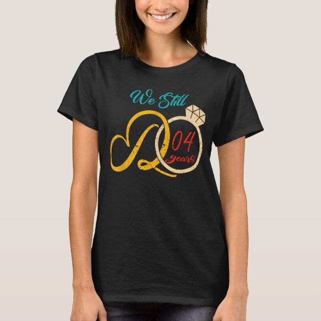T-shirt Nous faisons encore 4 ans 4e anniversaire Mariage  (Devant)
